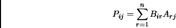 \begin{displaymath}
P_{ij}=\sum_{r=1}^n B_{ir}A_{rj}
\end{displaymath}